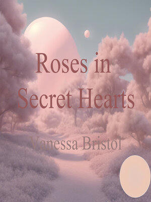 cover image of Roses in Secret Hearts